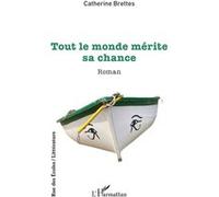 Catherine Brettes – Tout le monde mérite sa chance – Roman – Broché