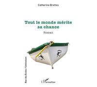 Catherine Brettes – Tout le monde mérite sa chance – Roman – Broché