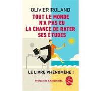 Tout le monde n'a pas eu la chance de rater ses études Olivier ROLAND (Auteur)