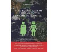 Tout Le Monde N'a Pas La Chance D'avoir Une Âme De Héros ! Si ? - Petit Guide D'écologie