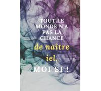 Tout le monde n'a pas la chance de naître Iel, moi si!: carnet de notes ou journal intime