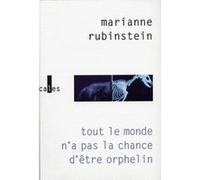 Tout le monde n'a pas la chance d'être orphelin Marianne Rubinstein (Auteur), Serge Klarsfeld (Préface)