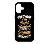 Tout Le Monde naît droitier, Seuls Les Meilleurs Le surmontent Coque pour iPhone 17
