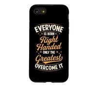 Tout Le Monde naît droitier, Seuls Les Meilleurs Le surmontent Coque pour iPhone SE (2020) / 7/8