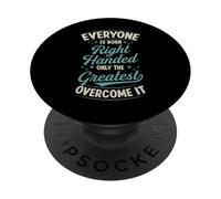 Tout Le Monde naît droitier, Seuls Les Meilleurs Le surmontent PopSockets PopGrip Adhésif