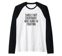 Tout Le Monde ne combattait sûrement Pas Le Kung-fu de façon drôle et Sarcastique Manche Raglan