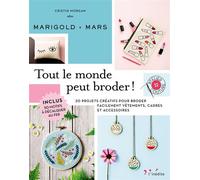Tout le monde peut broder ! 20 projets créatifs pr broder facilement sur vêtements cadres et accessoires - Cristin Morgan - Leduc Creatif L'inedite - broché - Guide