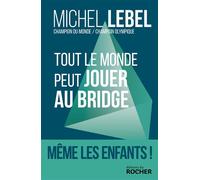 Tout le monde peut jouer au bridge - Michel Lebel - Rocher Eds Du - broché - Livre-jeu