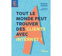 Tout le monde peut trouver des clients avec Internet !
