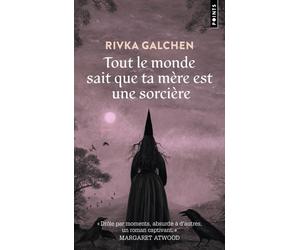 Tout le monde sait que ta mère est une sorcière - Rivka Galchen - Points - Poche - Roman