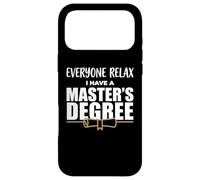 Tout Le Monde se détend, J'Ai Un diplôme de maîtrise Coque pour iPhone 17 Pro Max