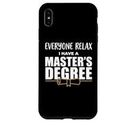 Tout Le Monde se détend, J'Ai Un diplôme de maîtrise Coque pour iPhone XS Max