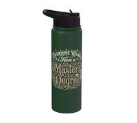 Tout le monde se détend, j'ai un diplômé de maîtrise Sarcastic Stainless Steel Insulated Water Bottle