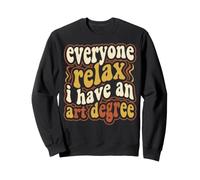 Tout Le Monde se détend, J'Ai Un diplôme en Art, Funny Sarcastic College Sweatshirt