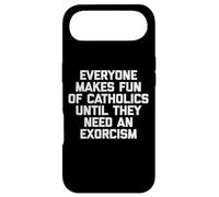 Tout Le Monde se divertit des catholiques jusqu'à ce qu'ils aient Besoin d'un exorcisme Coque pour iPhone Air