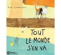 Tout le monde s'en va - Eva Lindström - Cambourakis - cartonné - Album jeunesse dès 3 ans