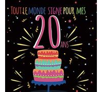 Tout le monde signe pour mes 20 ans: Livre d'or à personnaliser pour garder un souvenir de l'anniversaire d'un proche - 100 pages - format 21cm x 21cm