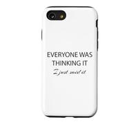 Tout Le Monde y pensait, Je Viens de Le dire. Coque pour iPhone SE (2020) / 7/8