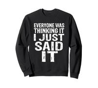 Tout Le Monde y pensait, Je Viens de Le dire Sweatshirt
