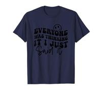 Tout le monde y pensait, je viens de le dire T-Shirt