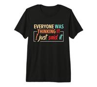 Tout Le Monde y pensait, Je Viens de Le dire T-Shirt Haut de Gamme