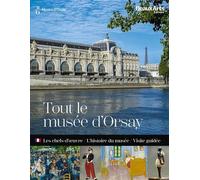 Tout le musée d'Orsay Les chefs-d’œuvre / L’histoire du musée / Visite guidée - Stéphane Guégan - Beaux Arts Editions - broché - Monographie