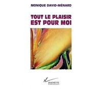 Tout le plaisir est pour moi - Monique David-Ménard - Hachette Litterature - broché - Essai