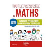 Tout le programme de maths Licence PPPE: Parcours préparatoire au professorat des écoles - Cours et exercices corrigés