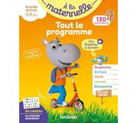 Tout le programme Grande section 5-6 ans - A la maternelle: Tous les apprentissages de GS