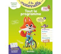 Tout le programme Moyenne section 4-5 ans - A la maternelle: Tous les apprentissages de MS
