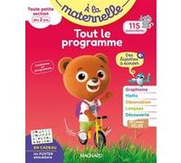 Tout le programme Toute petite section 2-3 ans - A la maternelle Michèle Brossier (Auteur)