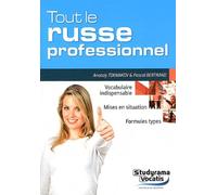 Tout le russe professionnel: Vocabulaire indispensable, Mises en situation, Formules types