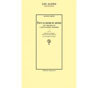 Tout le savoir du monde Aux origines de l'encyclopédie - Alessandro Angelini - Manucius Eds - broché - Essai