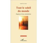 Louis Falavigna – Tout le soleil du monde – Esquisses d'une contradiction – Broché
