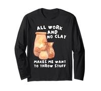 Tout Le Travail Et Pas d'argile, Ça Me Donne Envie De Jeter Manche Longue