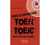 Tout le vocabulaire du TOEFL,TOEIC - Florent Gusdorf - Ellipses - broché - Méthode de langue