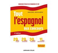 Tout l'espagnol aux concours - 5e ed.: Prépas commerciales et scientifiques, concours sciences Po et IEP