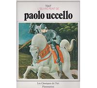 Tout l'oeuvre peint de Paolo Uccello