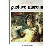 Tout l'oeuvre peint Gustave Moreau (Les classiques de l'art)