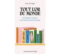 Tout l'or du monde: De l'Antiquité à nos jours, les écrivains racontent l'économie
