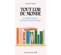 Tout l'or du monde : De l'Antiquité à nos jours, les écrivains racontent l'économie - Anne de Guigné - Presses De La Cite - broché - Essai