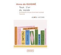 Tout l'or du monde : L'économie racontée par les écrivains