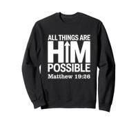 Tout Lui est Possible Matthieu 19:26 Sweatshirt
