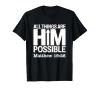 Tout Lui est Possible Matthieu 19:26 T-Shirt