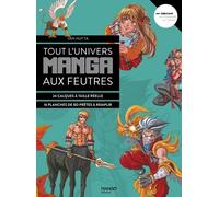 Tout l'univers manga aux feutres 30 modèles en étapes avec des calques à taille réelle - Van Huy Ta - Mango - cartonné - Guide