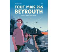 Tout mais pas Beyrouth