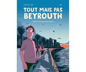 Tout mais pas Beyrouth - Mathieu Diez - Delcourt - cartonné - Bande dessinée