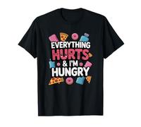 Tout me Fait Mal et J'Ai Faim Une Envie Amusante de Nourriture réconfortante T-Shirt