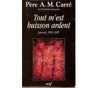 Tout M'est Buisson Ardent - Journal 1994-1997