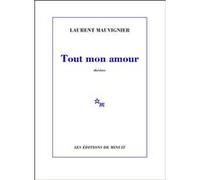 Tout mon amour Laurent Mauvignier (Auteur)